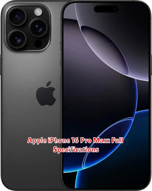 Apple iPhone 16 Pro Max: Full Specifications