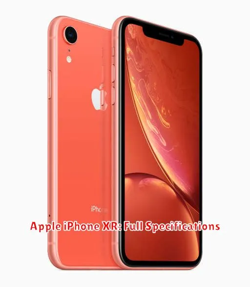 Apple iPhone XR: Full Specifications