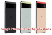 Google Pixel 6 Pro: Full Specifications