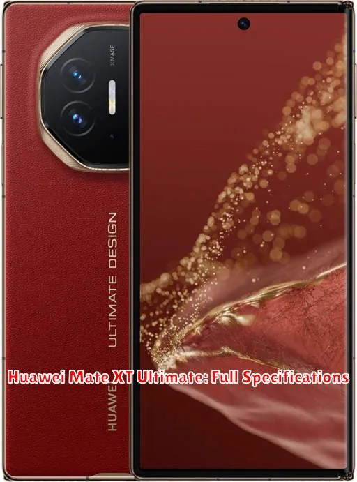 Huawei Mate XT Ultimate: Full Specifications