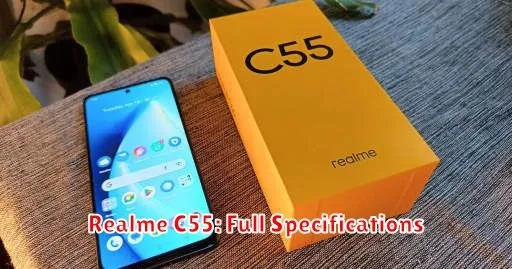 Realme C55: Full Specifications