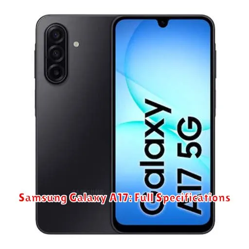 Samsung Galaxy A17: Full Specifications