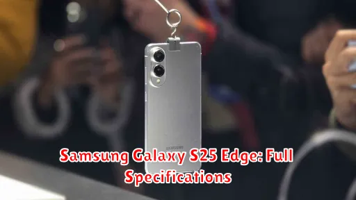Samsung Galaxy S25 Edge: Full Specifications