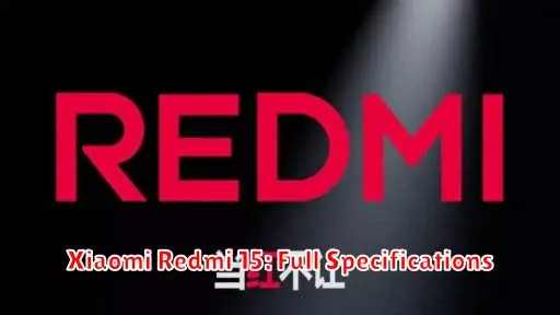 Xiaomi Redmi 15: Full Specifications