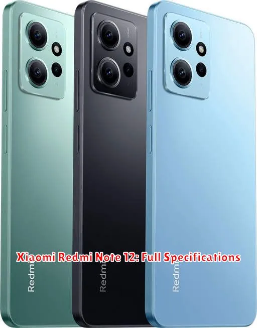Xiaomi Redmi Note 12: Full Specifications