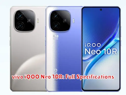 vivo iQOO Neo 10R: Full Specifications